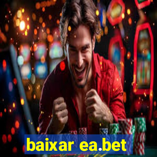 baixar ea.bet